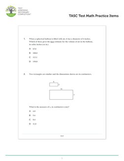 1
TASC Test Math Practice Items
Math
1.	
When a spherical balloon is filled with air, it has a diameter of 6 inches. 
	
Which