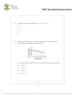 3
TASC Test Math Practice Items
Math
4.	
What is the solution to the equation 2(x – 10) + 4 = –6x + 2?
	

	
A	
– 
	
B	
1
	
C