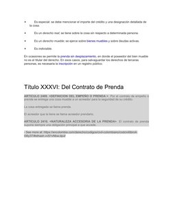 
Es especial: se debe mencionar el importe del crédito y una designación detallada de 
la cosa.

Es un derecho real; se tie