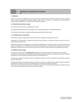 Arq. (Técnico Responsable) 
PROFESIONAL DE DISEÑO 
ÍTEM Nº --- 
NOMBRE: 
BARNIZADO EN CARPINTERIA DE MADERA 
UNIDAD:  
M2