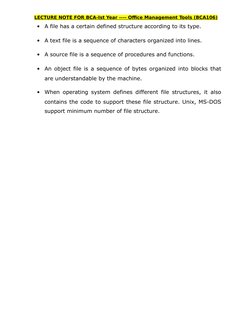 LECTURE NOTE FOR BCA-Ist Year ---- Office Management Tools (BCA106)

A file has a certain defined structure according to its