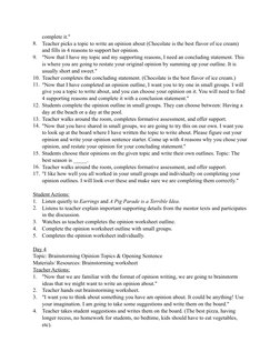 complete it."  
8.
Teacher picks a topic to write an opinion about (Chocolate is the best flavor of ice cream) 
and fills in