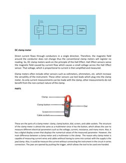 DC clamp meter 
Direct current flows through conductors in a single direction. Therefore, the magnetic field 
around the co