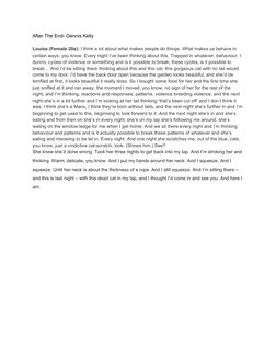 After The End- Dennis Kelly  
 
Louise (Female 20s):​ I think a lot about what makes people do things. What makes us behave i