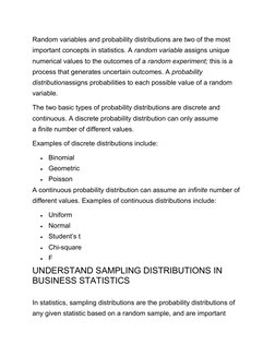 Random variables and probability distributions are two of the most 
important concepts in statistics. A random variable assig
