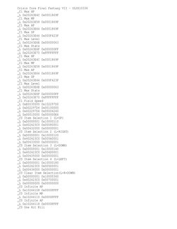 Crisis Core Final Fantasy VII - ULUS10336
_C1 Max HP
_L 0x20243E4C 0x0001869F
_C1 Max MP
_L 0x20243E58 0x0001869F
_C1 Max AP
