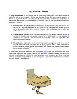 RELATIVISMO MORAL
El relativismo moral es la creencia que da igual valor, legitimidad, importancia y peso a
todas las opinion