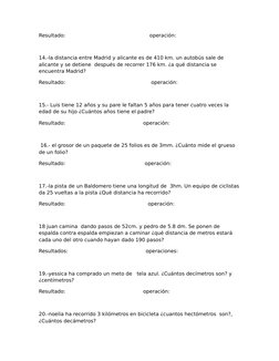 Resultado:                                                     operación:
14.-la distancia entre Madrid y alicante es de 410