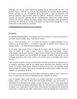 propósito  de que no  hayan  elementos  propios  de la  construcción  del film,  que
puedan llegar a distraer la atención del