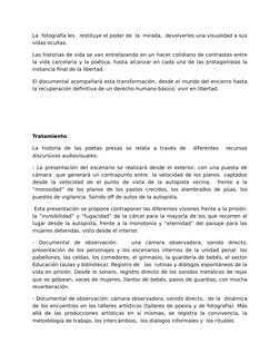 La  fotografía les   restituye el poder de  la  mirada,  devolverles una visualidad a sus
vidas ocultas.
Las historias de vid