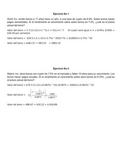 Ejercicio No 1
Grohl Co. emitió bonos a 11 años hace un año, a una tasa de cupón de 6.9%. Estos bonos hacen
pagos semestrales