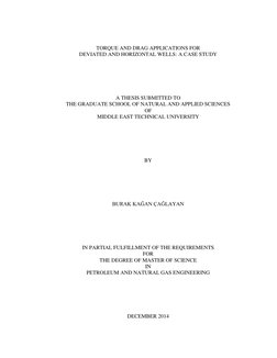 TORQUE AND DRAG APPLICATIONS FOR  
DEVIATED AND HORIZONTAL WELLS: A CASE STUDY 
 
 
 
 
 
 
A THESIS SUBMITTED TO 
THE GR