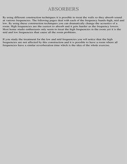 ABSORBERS
By using different construction techniques it is possible to treat the walls so they absorb sound 
at various frequ