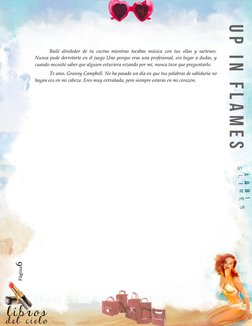 Página6 
 
 
Bailé alrededor de tu cocina mientras tocabas música con tus ollas y sartenes. 
Nunca pude derrotarte en el j