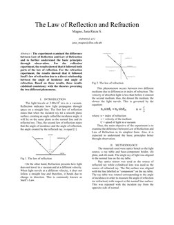 The Law of Reflection and Refraction 
Magno, Jana Raiza S. 
 
INPHYS2 A51 
jana_magno@dlsu.edu.ph 
 
 
Abstract - The experim