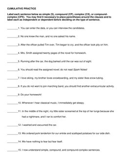 CUMULATIVE PRACTICE 
 
Label each sentence below as simple (S), compound (CP), complex (CX), or compound-
complex (CPX).  You