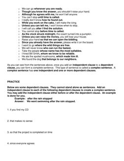 o We can go whenever you are ready. 
o Though you know the answer, you shouldn’t raise your hand. 
o Although he agrees with