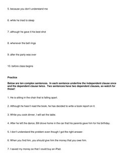 5. because you don’t understand me 
 
 
 
6. while he tried to sleep 
 
 
 
7. although he gave it his best shot 
 
 
 
8. wh