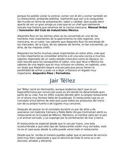 porque he podido visitar la central, comer con él ahí y comer también en
su restaurante, probando platillos, realmente que so