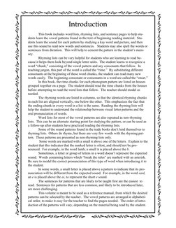 Introduction 
 
 
This book includes word lists, rhyming lists, and sentence pages to help stu-
dents learn the vowel pattern