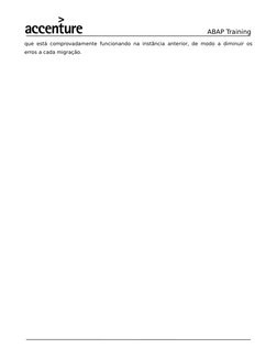 ABAP Training 
que está comprovadamente funcionando na instância anterior, de modo a diminuir os
erros a cada migração.
