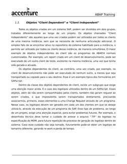 ABAP Training 
1.3.
Objetos “Client Dependent” e “Client Independent”
Todos os objetos criados em um sistema SAP, podem ser d