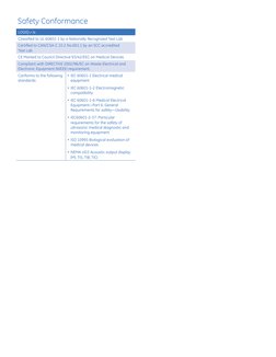 Safety Conformance
LOGIQ e is:
Classified to UL 60601-1 by a Nationally Recognized Test Lab 
Certified to CAN/CSA-C 22.2 No.6