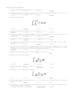 INTEGRAL CALCULUS REFRESHER SET
1.
Find the area bounded by the curves x^2 = y and y^2 = x.
a. 0.5
b. 0.667
c. 0.25
d. 0.333