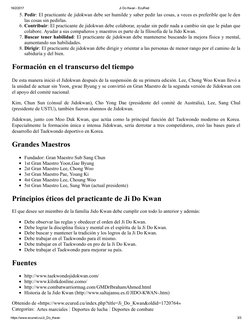 16/2/2017
Ji Do Kwan ­ EcuRed
https://www.ecured.cu/Ji_Do_Kwan
3/3
5. Pedir: El practicante de jidokwan debe ser humilde y sa