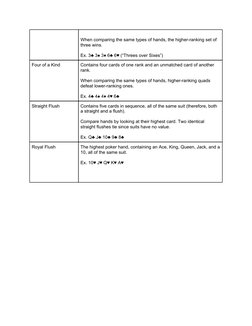 When comparing the same types of hands, the higher-ranking set of 
three wins.
 
Ex. 3♣ 3♠ 3♦ 6♣ 6♥ (“Threes over Sixes”)
F