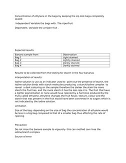 Concentration of ethylene in the bags by keeping the zip lock bags completely 
sealed
 Independent Variable the bags with. Th