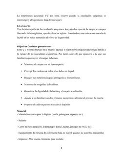 La  temperatura  desciende  1°C  por  hora.  (ocurre  cuando  la  circulación  sanguínea  se
interrumpe y el hipotálamo deja