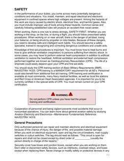 WARNING 
 
Do not perform CPR unless you have had the proper 
training and certification. 
SAFETY 
In the performance of you