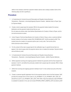 define in the company code that a payment medium advice note is always created. Some of the 
following steps are then superfl