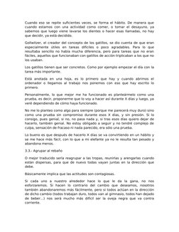 Cuando eso se repite suficientes veces, se forma el hábito. De manera que
cuando  estamos  con  una  actividad  como  comer,