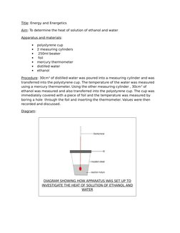 Title: Energy and Energetics
Aim: To determine the heat of solution of ethanol and water
Apparatus and materials: 

polystyr