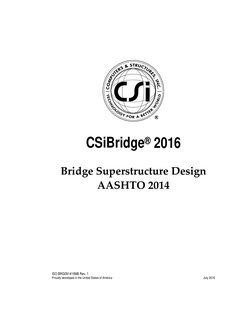 CSiBridge® 2016 
Bridge Superstructure Design 
AASHTO 2014 
 
 
 
 
 
 
 
 
ISO BRG091415M8 Rev. 1 
Proudly developed in