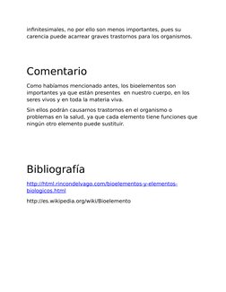 infinitesimales, no por ello son menos importantes, pues su 
carencia puede acarrear graves trastornos para los organismos.