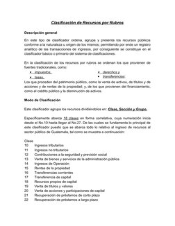 Clasificación de Recursos por Rubros
Descripción general
En este tipo de  clasificador ordena, agrupa y presenta  los recurso