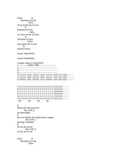 C#m              D
     Siempre es hoy
                 C#m
Ya es parte de mi ser
            D
Siempre es hoy