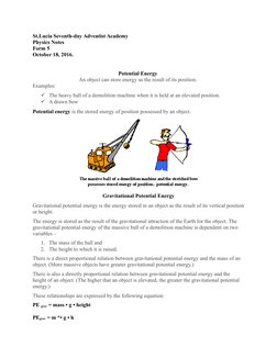 St.Lucia Seventh-day Adventist Academy
Physics Notes
Form 5 
October 18, 2016.
Potential Energy 
An object can store energy a