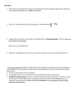 Questions:
1. What did your experiment show about the relationship between the weights hanging off the string and 
the calcul