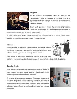 Intérprete
Es  el  individuo  considerado  como  el  “vehículo  de
comunicación”  entre  el  creador,  la  obra  de  arte  y