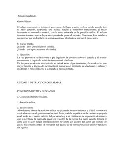 Saludo marchando.
Generalidades.
El saludo marchando se iniciará 5 pasos antes de llegar a quien se deba saludar cuando éste