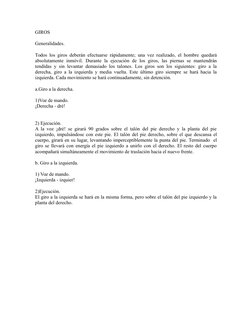 GIROS
Generalidades.
Todos los giros deberán efectuarse rápidamente; una vez realizado, el hombre quedará
absolutamente  inmó