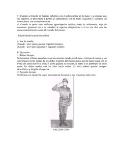 5) Cuando se transite en lugares cubiertos con el cubrecabeza en la mano y se cruzare con
un superior, se procederá a portar