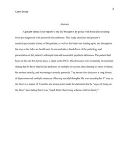 2
Case Study
Abstract
A patient named Tyler reports to the ED brought in by police with behaviors resulting 
from pre-diagnos