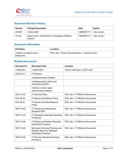 <System or Project Name> Solution Design
Document Revision History
Version
Change Description
Date
Author
<N.NN>
<Initial d