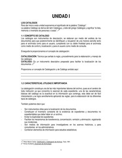 5
UNIDAD I 
 
LOS CATALOGOS 
Para dar inicio a esta unidad exponemos el significado de la palabra “Catálogo”. 
La palabra C