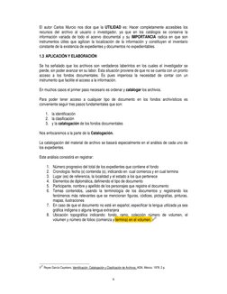 6
El autor Carlos Murcio nos dice que la UTILIDAD es: Hacer completamente accesibles los 
recursos del archivo al usuario o